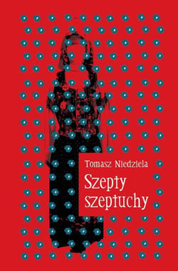 Szepty szeptuchy - Tomasz Niedziela