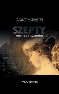 Szepty wielkich murów - Hannibal Smoke