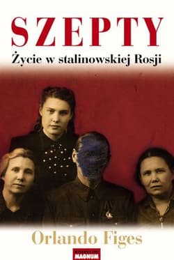 Szepty Życie w stalinowskiej Rosji - Orlando Figes