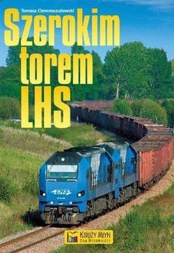 Szerokim torem - LHS - Ciemnoczułowski Tomasz
