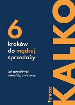 Sześć kroków do mądrej sprzedaży - Kalko Tomasz