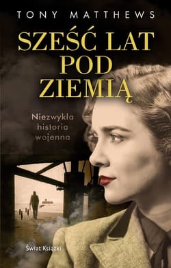 Sześć lat pod ziemią - Tony Matthews