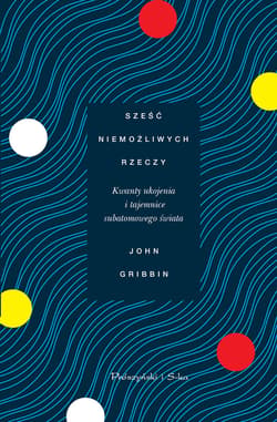 Sześć niemożliwych rzeczy - ebook - John Gribbin