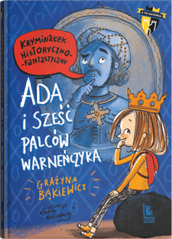 Sześć palców Warneńczyka - ebook - Grażyna Bąkiewicz