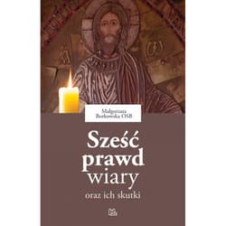 Sześć prawd wiary oraz ich skutki
