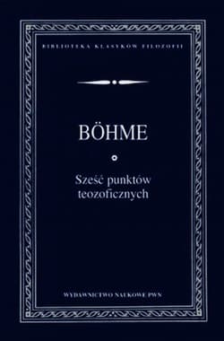 Sześć punktów teozoficznych - Jakob Bohme