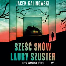 Sześć snów Laury Szuster - audiobook - Jacek Kalinowski