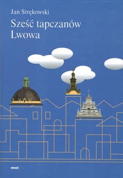 Sześć tapczanów Lwowa - Jan Strękowski