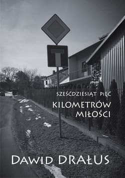 Sześćdziesiąt pięć kilometrów miłości - Dawid Drałus