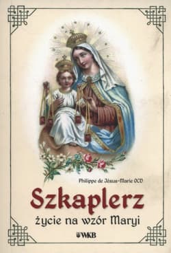 Szkaplerz życie na wzór Maryi - de Jesus-Marie Philippe