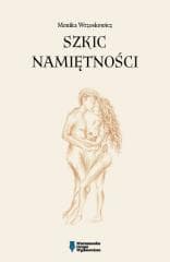 Szkic namiętności - Monika Wrzoskowicz