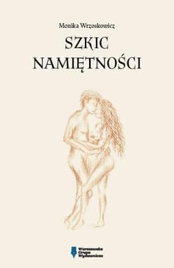 Szkic namiętności - Monika Wrzoskowicz