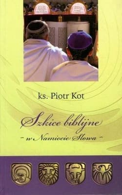 Szkice biblijne w Namiocie Słowa - Piotr Kot