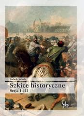 Szkice historyczne. Serja I i II - Ludwik  Kubala