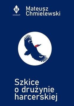 Szkice o drużynie harcerskiej - Chmielewski Mateusz