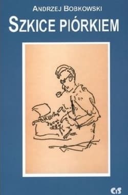 Szkice piórkiem - Andrzej Bobkowski