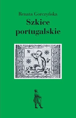 Szkice portugalskie - Renata Gorczyńska
