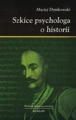 Szkice psychologa o historii - Dymkowski Maciej