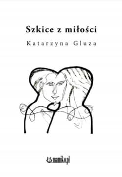 Szkice z miłości - Katarzyna Gluza