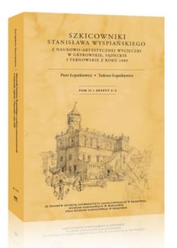 Szkicowniki Stanisława Wyspiańskiego T.2 z.2-3 - red. Piotr Łopatkiewicz, Tadeusz Łopatkiewicz