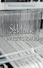 Szklane wrzeciona - Krzysztof Nitkiewicz
