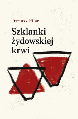 Szklanki żydowskiej krwi - Dariusz Filar