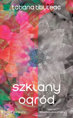 Szklany ogród - ebook - Tatiana Tibuleac