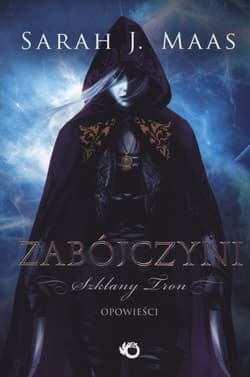 Szklany tron Zabójczyni Opowieści - Sarah J. Maas