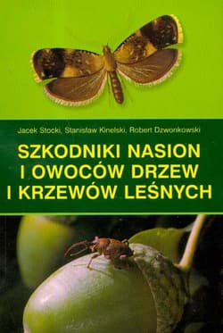 Szkodniki nasion i owoców drzew i krzewów leśnych