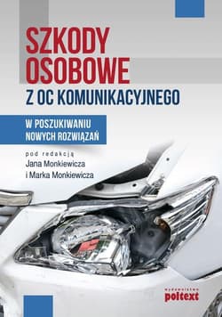 Szkody osobowe z OC komunikacyjnego W poszukiwaniu nowych rozwiązań