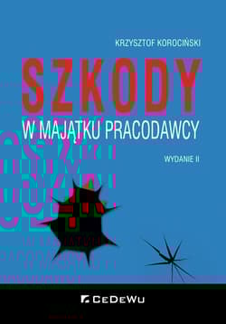 Szkody w majątku pracodawcy - Krzysztof Korociński