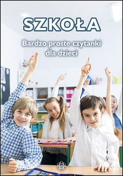 Szkoła Bardzo proste czytanki dla dzieci - Opracowanie Zbiorowe