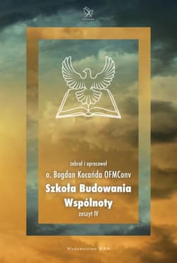 Szkoła budowania wspólnoty. Zeszty IV - Bogdan Kocańda OFMConv