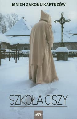 Szkoła ciszy - Mnich Zakonu Kartuzów