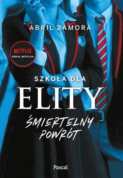 Szkoła dla elity Śmiertelny powrót - Abril Zamora