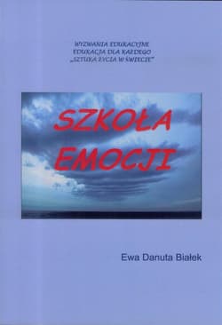 Szkoła emocji - Białek Ewa Danuta