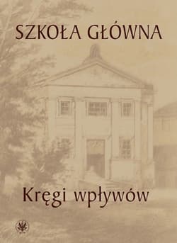 Szkoła Główna - kręgi wpływów - Kowalczuk Urszula, Książyk Łukasz