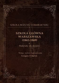 Szkoła Główna Warszawska (1862-1869) - Bąbiak Grzegorz P.