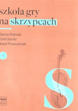Szkoła gry na skrzypcach cz.1 - Emil Górski, Józef Powroźniak, Feliński Zenon