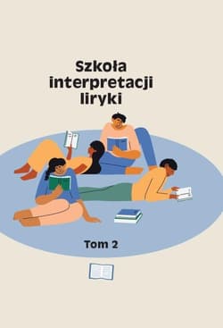 Szkoła interpretacji liryki T.2 - Piotr Krupiński, Piotr Michałowski, Agata Zawisze