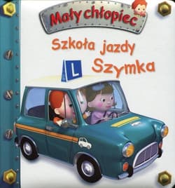 Szkoła jazdy Szymka Mały chłopiec - Beaumont E., Belineau N.