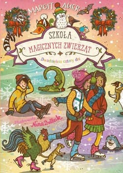 Szkoła magicznych zwierząt. Dwadzieścia cztery dni - Auer Margit