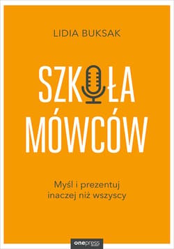 Szkoła Mówców. Myśl i prezentuj inaczej niż wszyscy - audiobook - Lidia Buksak