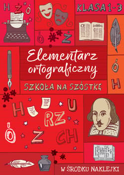 Szkoła na szóstkę Elementarz ortograficzny - Opracowanie Zbiorowe