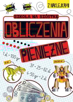 Szkoła na szóstkę Obliczenia pieniężne
