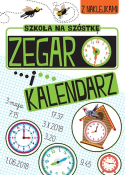 Szkoła na szóstkę Zegar i kalendarz - Opracowanie Zbiorowe