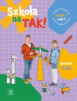 Szkoła na tak matematyka karty ćwiczeń klasa 1 część 2 szkoła podstawowa - Opracowanie Zbiorowe