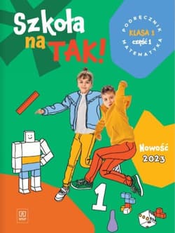 Szkoła na tak matematyka podręcznik dla klasa 1 część 1 szkoła podstawowa - Opracowanie Zbiorowe