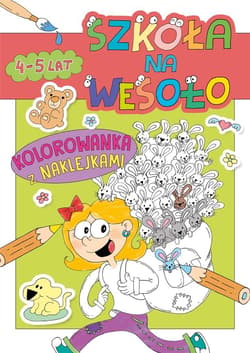 Szkoła na wesoło. Kolorowanka z naklejkami 4-5... - Praca zbiorowa