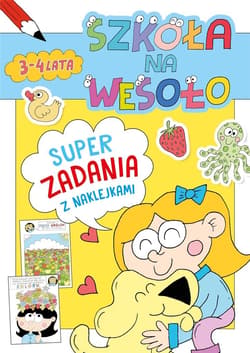 Szkoła na wesoło. Super zadania z naklejkami 3-4.. - Praca zbiorowa
